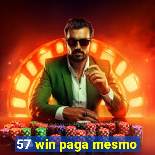 57 win paga mesmo